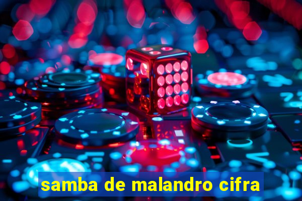 samba de malandro cifra